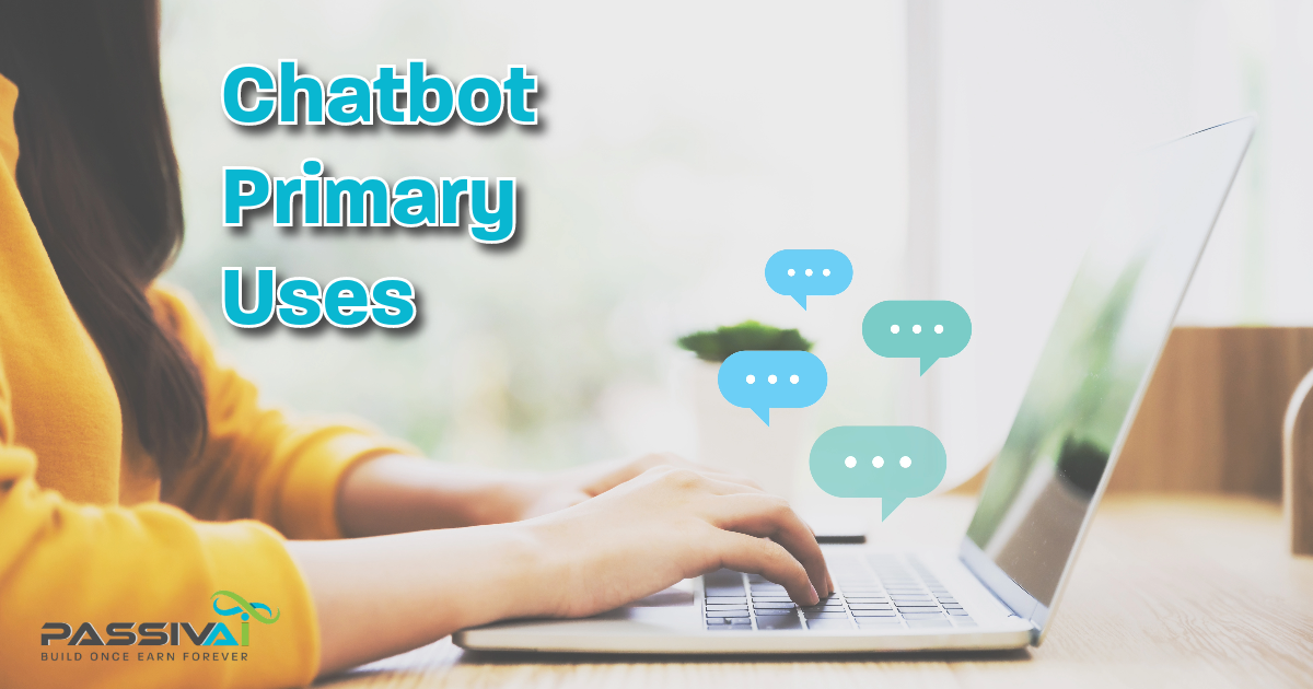 PassivAi discusses the main uses of Chatbot today. PassivAi discusses the main uses of Chatbot today.