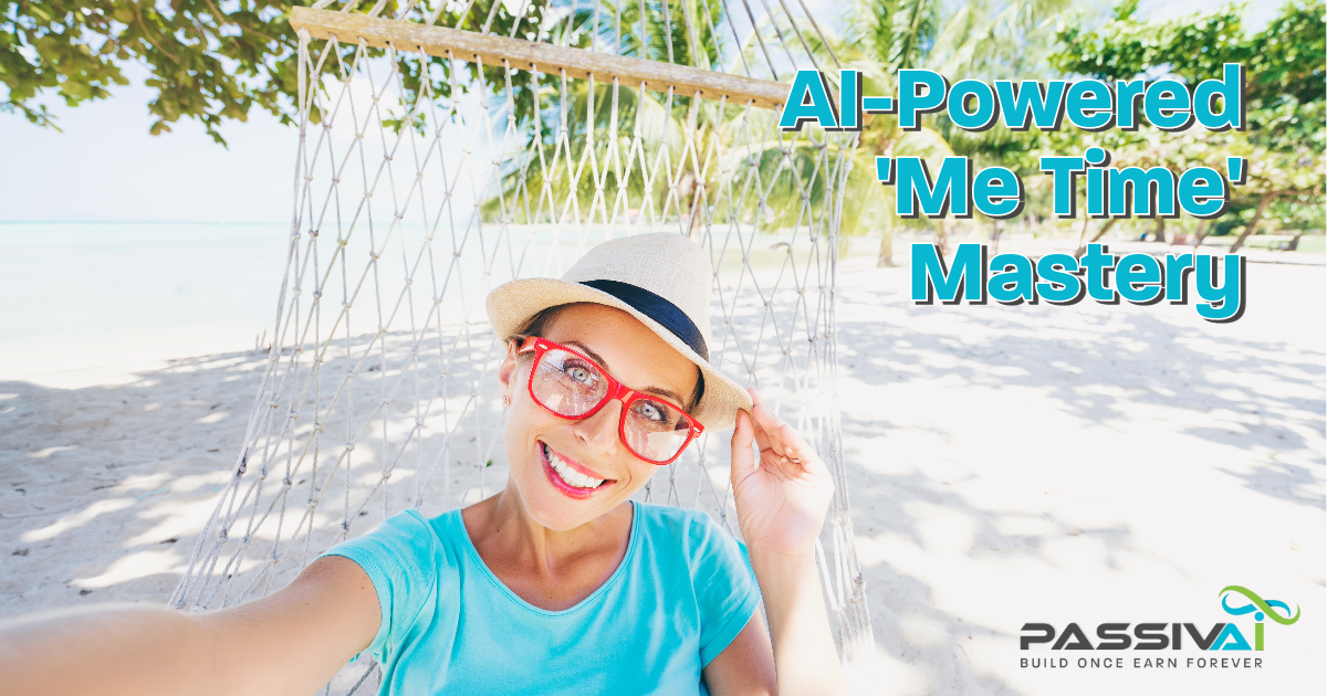 AI-Powered 'Me Time' Mastery from PassivAi - Discover the complete solution to getting time to yourself. AI-Powered 'Me Time' Mastery from PassivAi - Discover the complete solution to getting time to yourself.