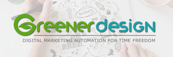 Greener Design - Digital Marketing Automation for Time Freedom